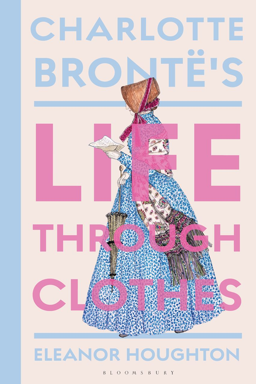 Charlotte Bronte's Life Through Clothes Bronte Book Cover